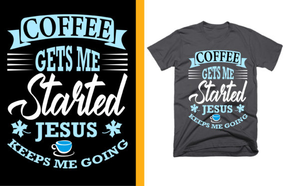 About Coffee Gets Me Started Jesus Keeps Me Going