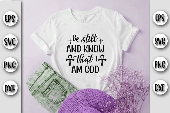 Christian Jesus SVG Be Still: Graphics & T-Shirt Designs