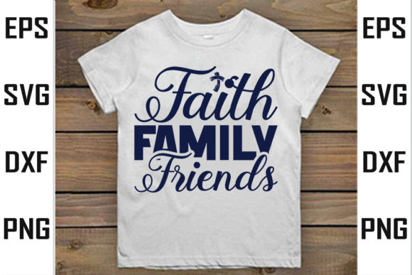 Christian SVG Design: Faith Family Friends for T-Shirt and Graphic Marketing Projects
