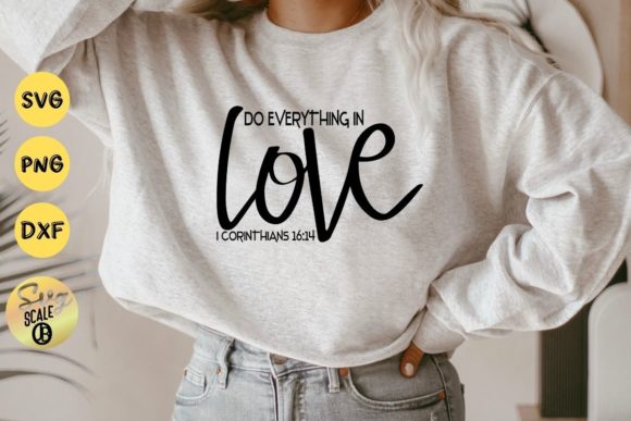 Do Everything in Love Christian Hope Graphics for T-Shirt Designs