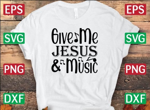 Give Me Jesus Music SVG Design for T-Shirt Graphics