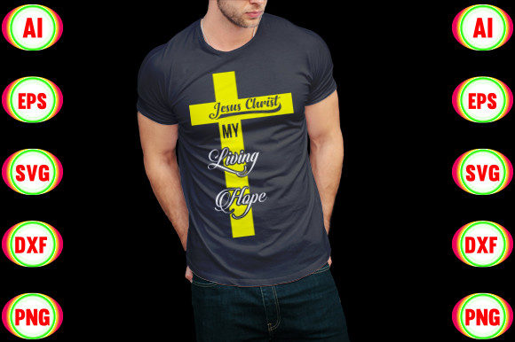 Jesus Christ My Living Hope – A Faith-Fueled Graphic Design Asset for T-Shirt Designs