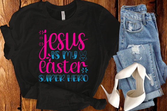Jesus is My Easter Super Hero SVG Design for T-Shirt Graphics
