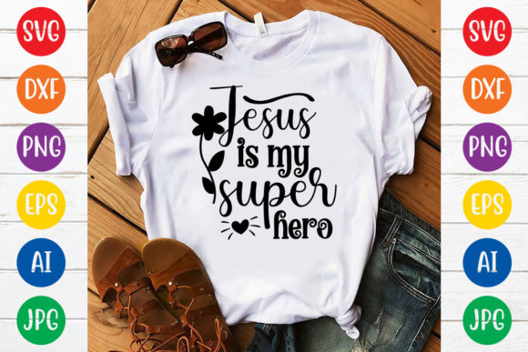 Jesus is My Super Hero Svg Design – A Faith-Fueled Graphic for T-Shirt & Branding Use
