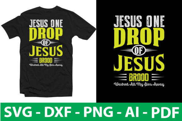 Jesus One Drop of Jesus Blood Washed All – A Faith-Inspired Graphic for T-Shirt Designs