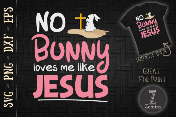 No Bunny Loves Me Like Jesus Easter Graphic for T-Shirt Designs