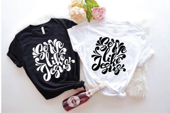 Serve Like Jesus Typography Graphics for T-Shirt Designs