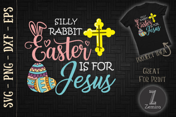 Silly Rabbit Easter Is for Jesus Easter Graphics for T-Shirt Designs