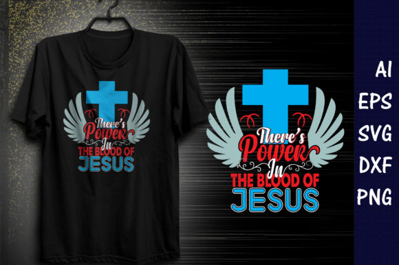 There's Power in the Blood of Jesus – T-Shirt Design & Graphics Review for Digital Sellers