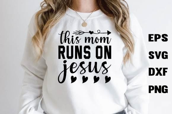 This Mom Runs on Jesus Svg for T-Shirt Designs and Brand Graphics
