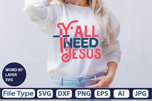 Y all Need Jesus SVG: Graphics & T-Shirt Designs Review